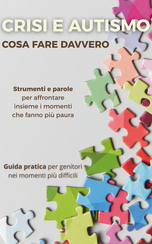 E-Book : Crisi e Autismo – Guida Pratica per Genitori
